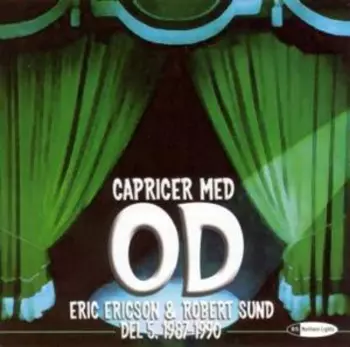 Capricer Med OD, Eric Ericson & Robert Sund Del 5, 1987-1990