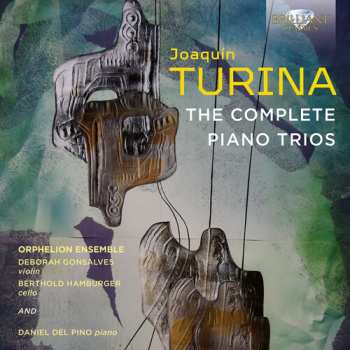 CD Joaquin Turina: The Complete Piano Trios