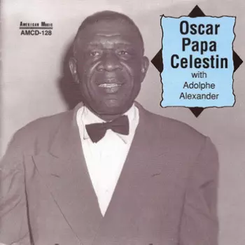 Oscar "Papa" Celestin:  Oscar Papa Celestin With Adolph Alexander