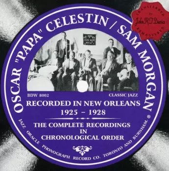 Oscar "Papa" Celestin: Recorded In New Orleans 1925-1928 - The Complete Recordings