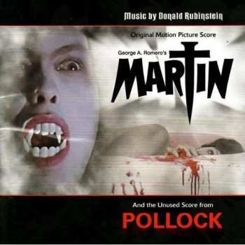 CD Donald Rubinstein: George A. Romero's Martin (Original Motion Picture Score) / Pollock (Unused Score)