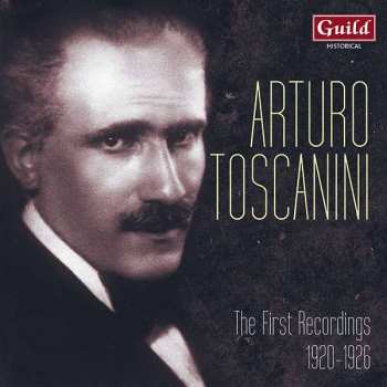 CD Ottorino Respighi: Arturo Toscanini - The First Recordings 1920-1926