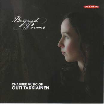 CD Outi Tarkiainen: Beyond Poems: Chamber Music Of Outi Tarkiainen