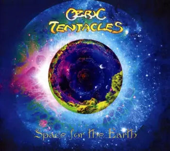 Ozric Tentacles: Space For The Earth