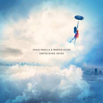 Album Padilla,craig / Allen Marvin: Unfolding Skies