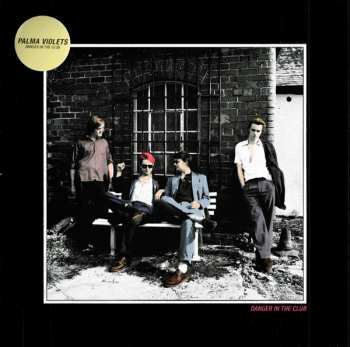 LP Palma Violets: Danger In The Club