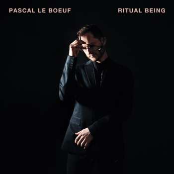 Album Pascal Le Boeuf: Ritual Being