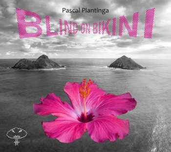 CD Pascal Plantinga: Blind On Bikini LTD