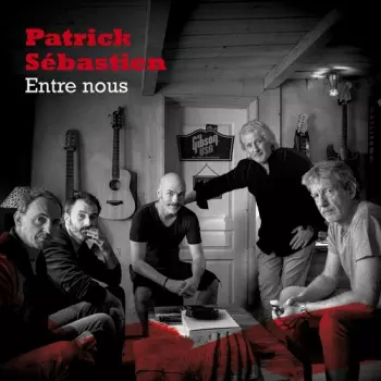 Patrick Sébastien: Entre Nous