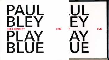 CD Paul Bley: Play Blue (Oslo Concert)