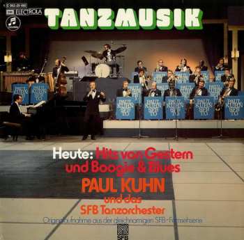 Album Paul Kuhn: Tanzmusik Heute: Hits Von Gestern Und Boogie & Blues (Originalaufnahme Aus Der Gleichnamigen SFB-Fernsehserie)