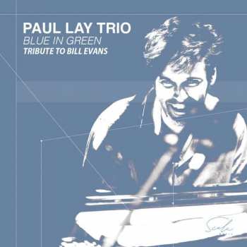 CD Paul Lay Trio: Blue In Green / Tribute To Bill Evans