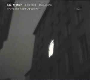 CD Paul Motian: I Have The Room Above Her