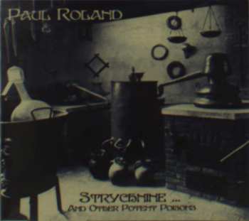 CD Paul Roland: Strychnine... And Other Potent Poisons