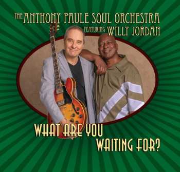 CD Paule,anthony Soul Orchestra / Jordan,willy: What Are You Waiting For