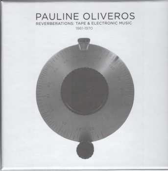 11CD/Zestaw pudełkowy Pauline Oliveros: Reverberations: Tape & Electronic Music 1961-1970