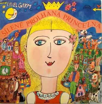 Pavel Grym: Šíleně Prolhaná Princezna