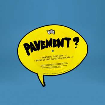SP Pavement: Sensitive Euro Man / Brink of the Clouds/Candylad PIC | LTD