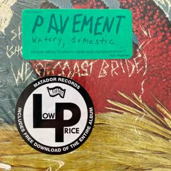 LP Pavement: Watery, Domestic
