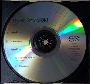 CD Paweł Szymański: Partita III I IV, Lux Aeterna, Dwie Etiudy, Miserere = Partita III & IV, Lux Aeterna, Two Studies, Miserere