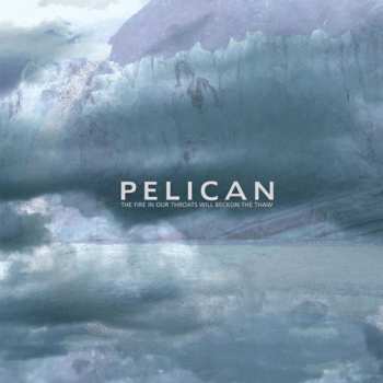 Album Pelican: The Fire in Our Throats Will Beckon the Thaw