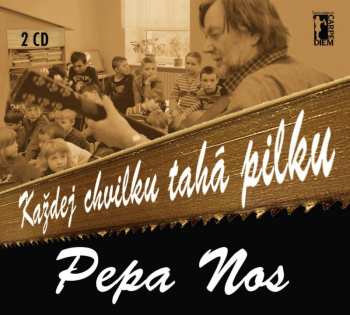 Album Pepa Nos: Každej Chvilku Tahá Pilku