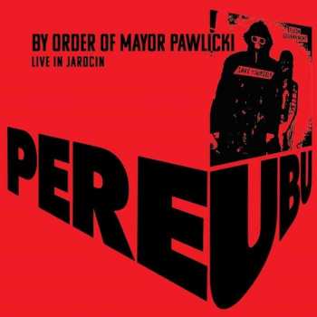 2LP Pere Ubu: By Order Of Mayor Pawlicki (Live In Jarocin) LTD | CLR
