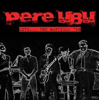 CD Pere Ubu: Live... Fox Warfield '80