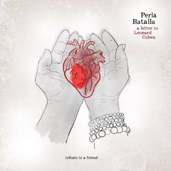 LP Perla Batalla: Letter To Leonard Cohen: Tribute To A Friend