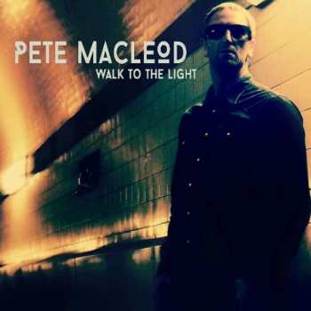 CD Pete MacLeod: Walk To The Light