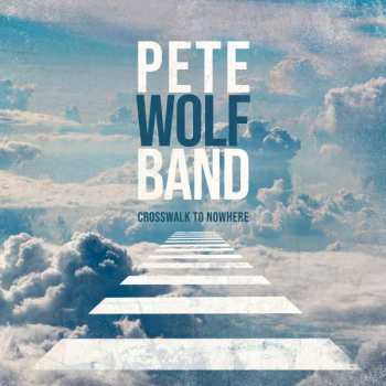 CD Pete Wolf Band: Crosswalk To Nowhere (ep)