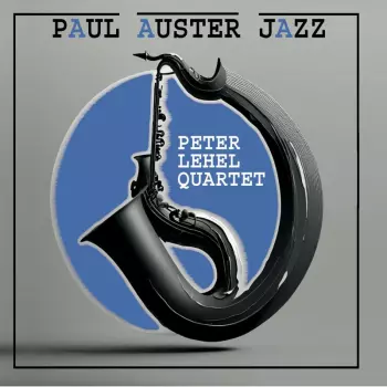 Peter Lehel: Paul Auster Jazz