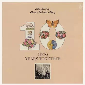 The Best Of Peter, Paul And Mary: (Ten) Years Together