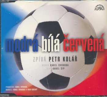 CD Petr Kolář: Modrá, Bílá, Červená