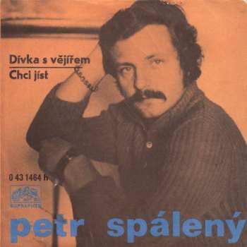 Album Petr Spálený: Dívka S Vějířem • Chci Jíst