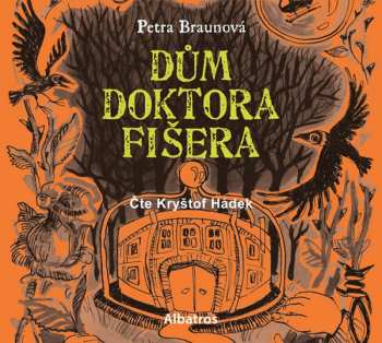 Album Petra Braunová: Dům Doktora Fišera