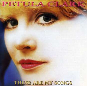 Album Petula Clark: The Pye Years 1 (Sings The International Hits + These Are My Songs)