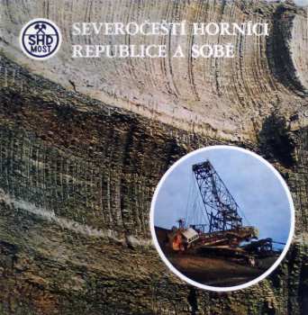 Album Pěvecké Sdružení Severočeských Učitelů: Severočeští Horníci Republice A Sobě