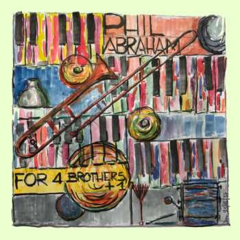 CD Phil Abraham: For 4 Brothers +1