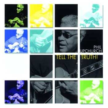 2LP Phil Upchurch: Tell The Truth LTD