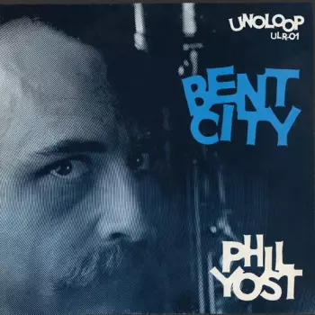 Phil Yost: Bent City