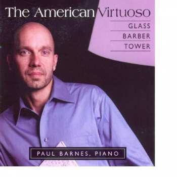 Album Philip Glass: Paul Barnes - The American Virtuoso