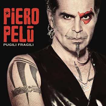 CD Piero Pelù: Pugili Fragili