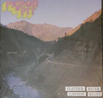 LP Pigeon Pit: feather river canyon blues LTD