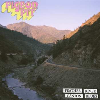 CD Pigeon Pit: Feather River Canyon Blues