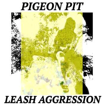 Album Pigeon Pit: Leash Aggression