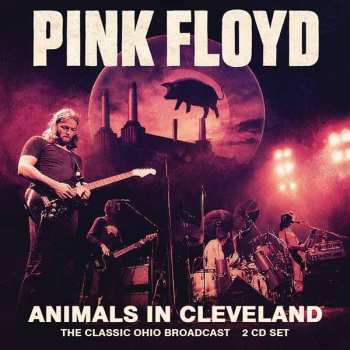Album Pink Floyd: Animals In Cleveland
