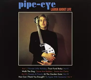 Pipe-eye: Laugh About Life