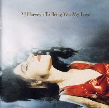 CD PJ Harvey: To Bring You My Love
