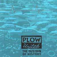 CD Plow United: The Dustbin Of History